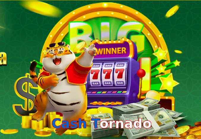 Cash Tornado